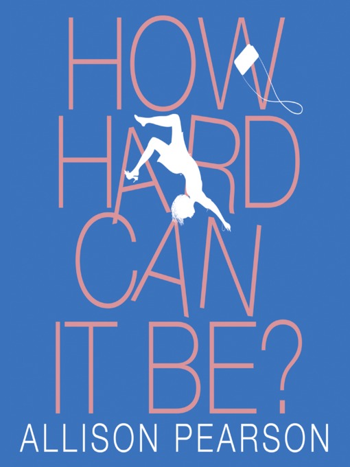 Title details for How Hard Can It Be? by Allison Pearson - Available